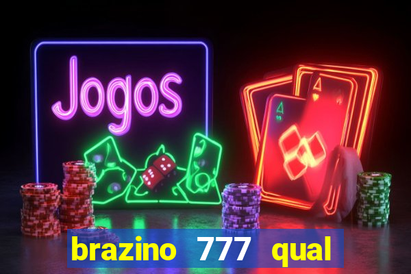 brazino 777 qual melhor jogo