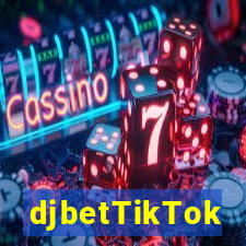 djbetTikTok