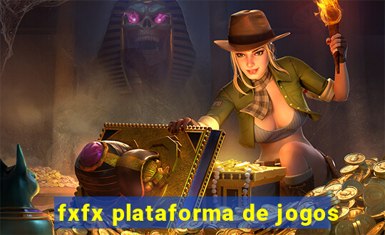 fxfx plataforma de jogos