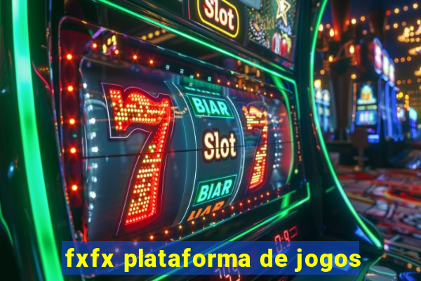 fxfx plataforma de jogos