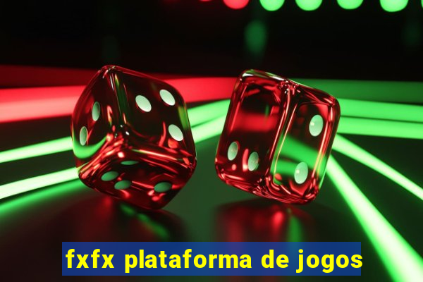 fxfx plataforma de jogos