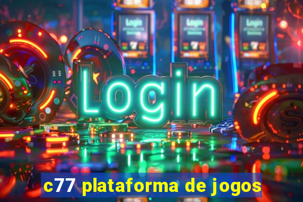 c77 plataforma de jogos