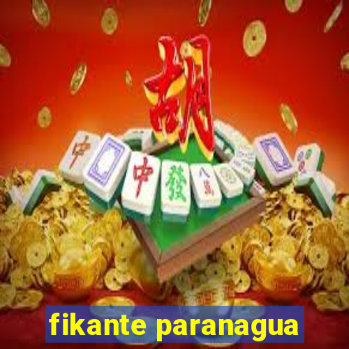 fikante paranagua