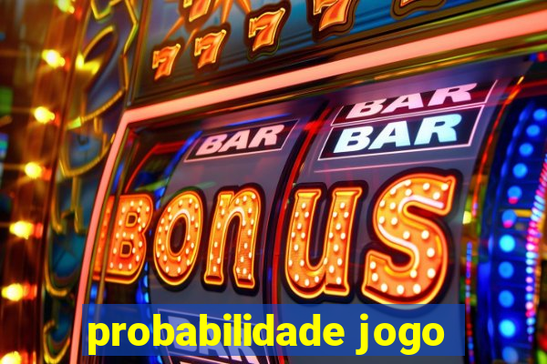 probabilidade jogo