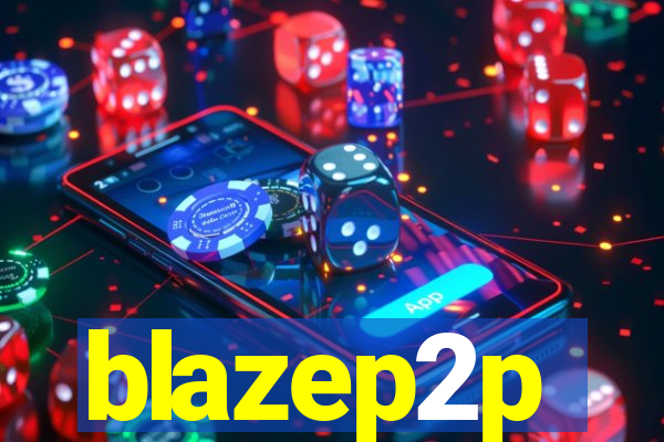 blazep2p