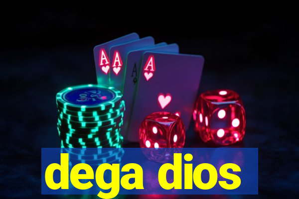 dega dios