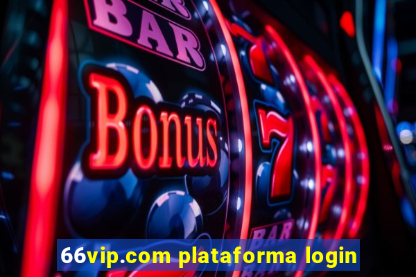 66vip.com plataforma login