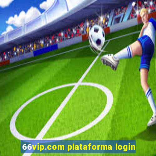 66vip.com plataforma login