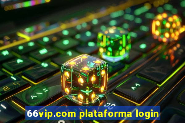 66vip.com plataforma login