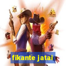 fikante jatai