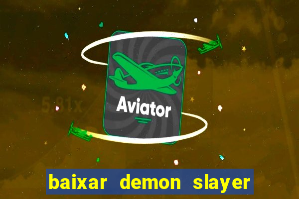 baixar demon slayer 4 temporada