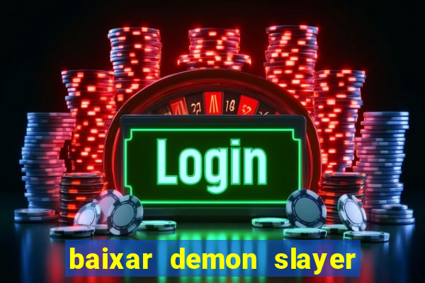 baixar demon slayer 4 temporada