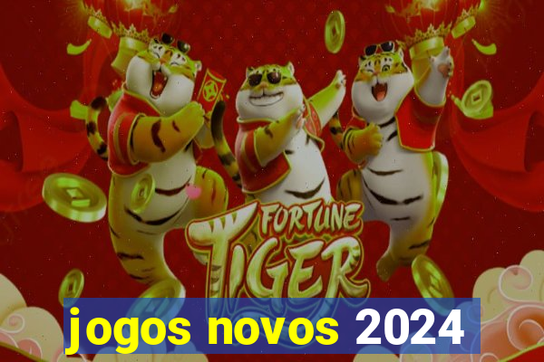 jogos novos 2024