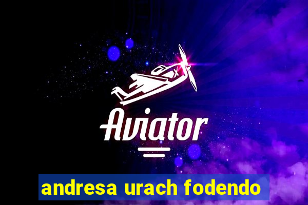 andresa urach fodendo