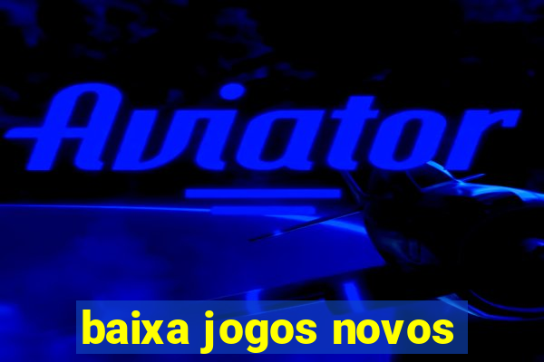 baixa jogos novos