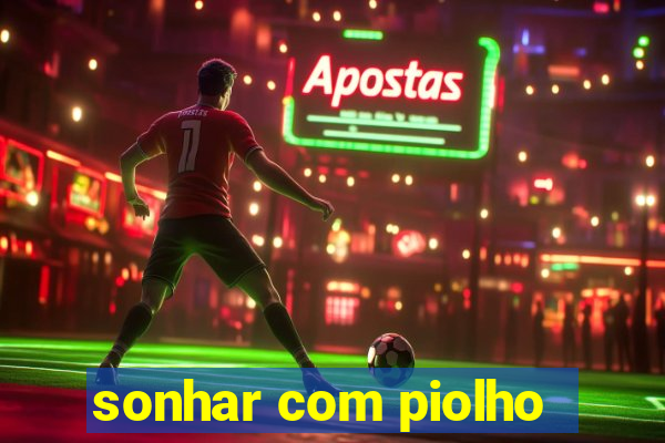 sonhar com piolho