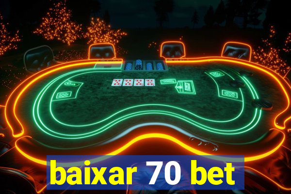 baixar 70 bet