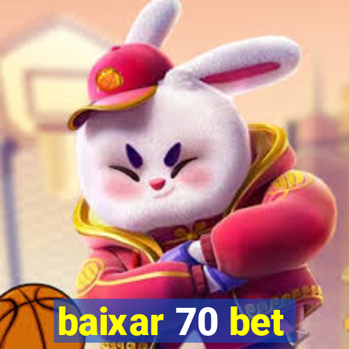 baixar 70 bet