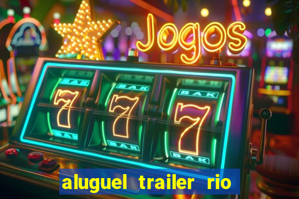 aluguel trailer rio grande do sul