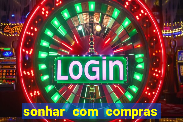 sonhar com compras no mercado