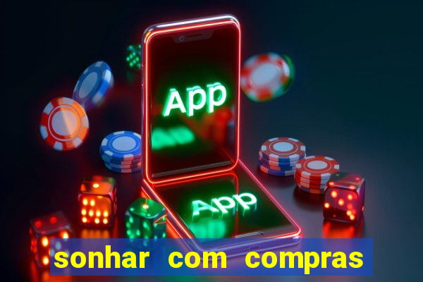 sonhar com compras no mercado