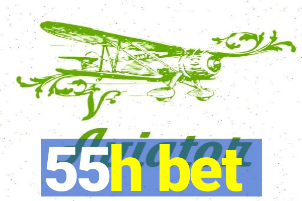 55h bet