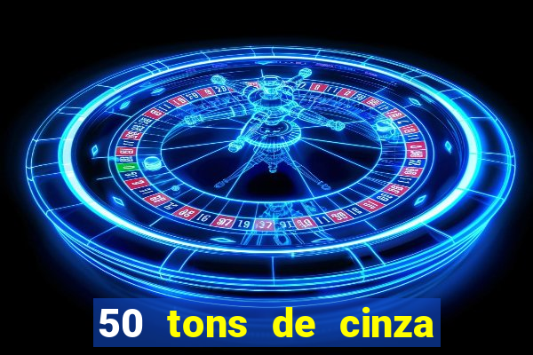 50 tons de cinza filme drive