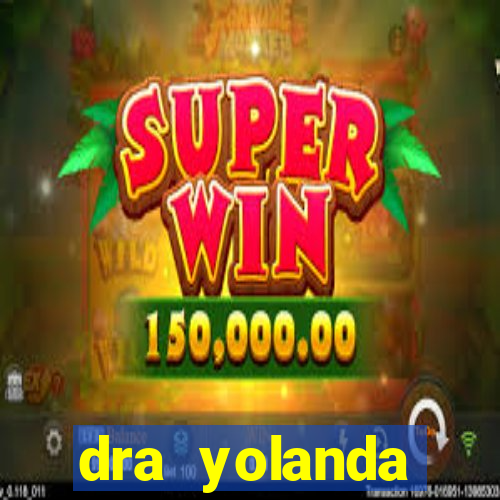 dra yolanda fernandes malta bettin