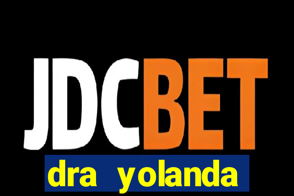 dra yolanda fernandes malta bettin