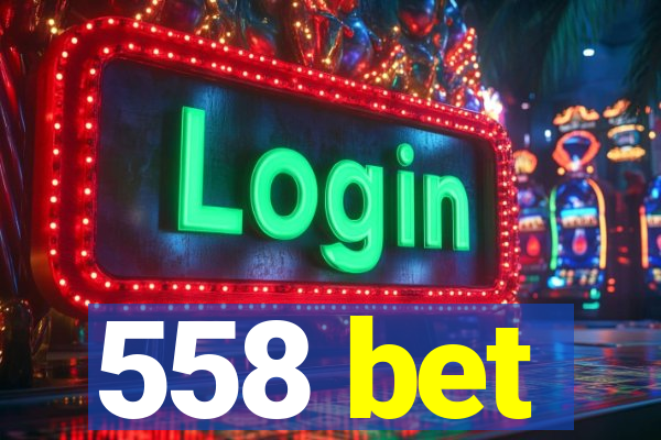 558 bet