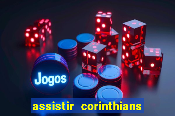 assistir corinthians x palmeiras ao vivo futemax