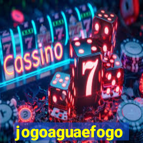 jogoaguaefogo