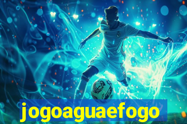 jogoaguaefogo