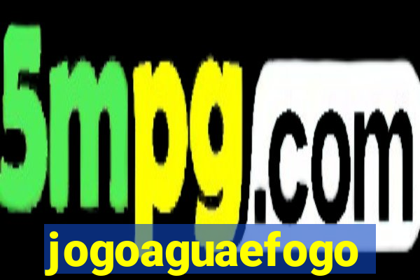 jogoaguaefogo