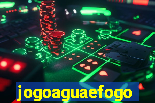 jogoaguaefogo