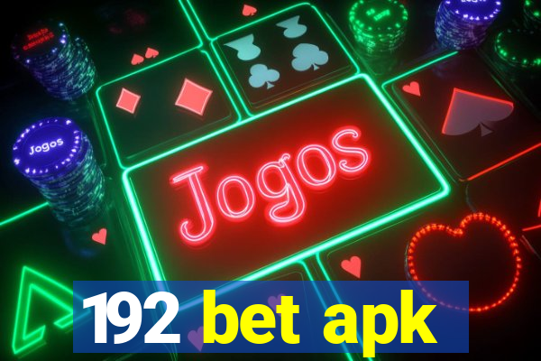 192 bet apk