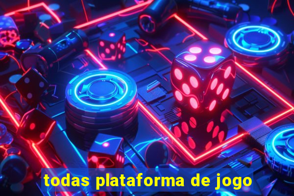 todas plataforma de jogo