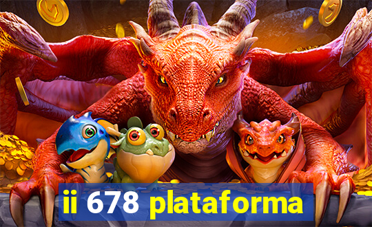 ii 678 plataforma