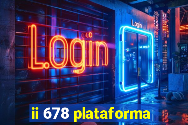 ii 678 plataforma