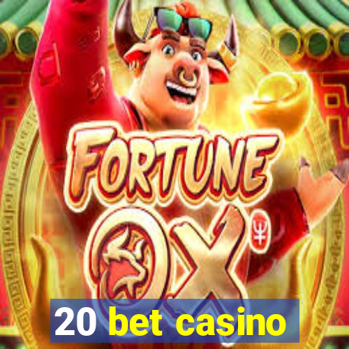 20 bet casino