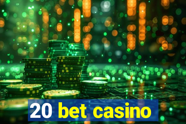 20 bet casino