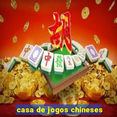 casa de jogos chineses