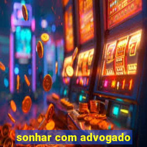 sonhar com advogado