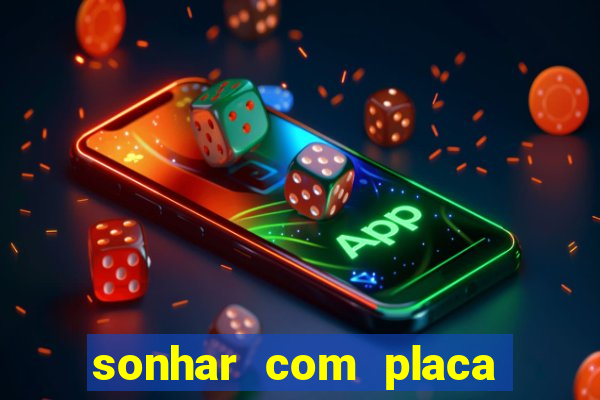 sonhar com placa de carro