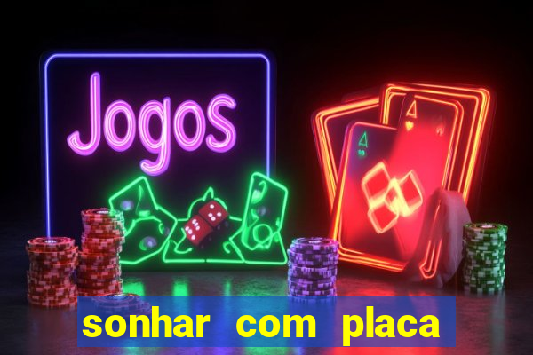 sonhar com placa de carro