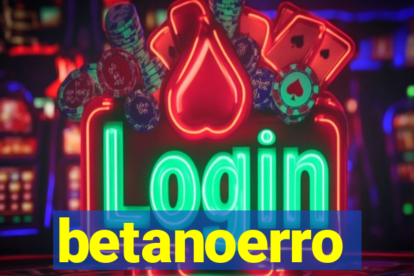 betanoerro