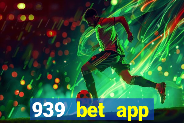 939 bet app download apk