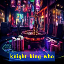 knight king who returned with a god wiki