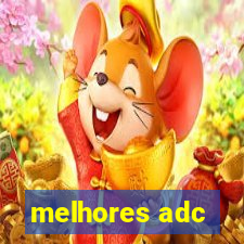 melhores adc