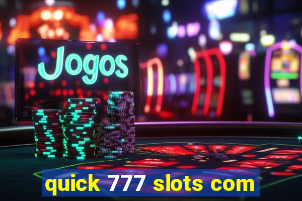 quick 777 slots com